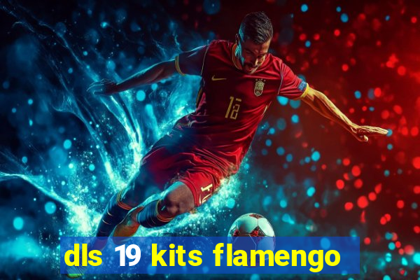 dls 19 kits flamengo